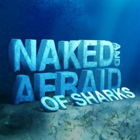 naked and afraid sharks